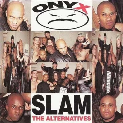 Slam The Alternatives 專輯 onyx