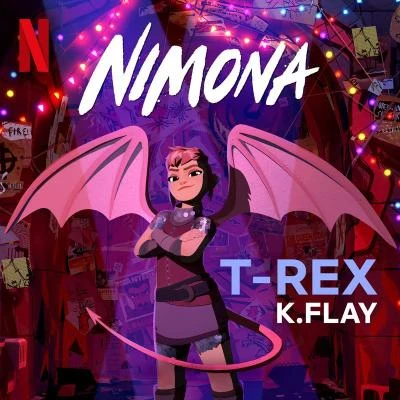 T-Rex (from the Netflix Film "Nimona") 專輯 K.Flay