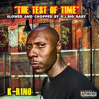 The Test Of Time (Slowed & Chopped by DJ Big Baby) 專輯 Prynce P/K-Rino/Bubba/IQ Muzic/Susy Solis