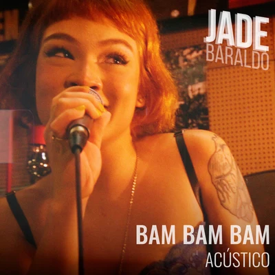 BAM BAM BAM! (Acústico) 专辑 Jade Baraldo