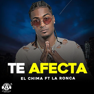 Te Afecta (feat. La Ronca) 专辑 Djam Saw/El Chima En La Casa