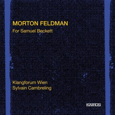 FELDMAN, M.: For Samuel Beckett - (Klangforum Wien, S. Cambreling) 專輯 Wolfhard Pencz/Franz Lang/Horst Friedel/Jochen Schorer/Reinhard Latzko