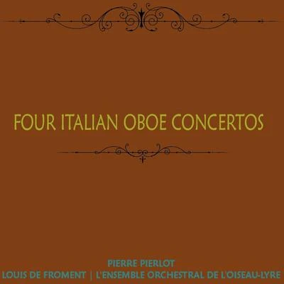 Four Italian Oboe Concertos 專輯 François Étienne/Lili Kraus/Etienne Pasquier/Pierre Pierlot/Willi Boskovsky