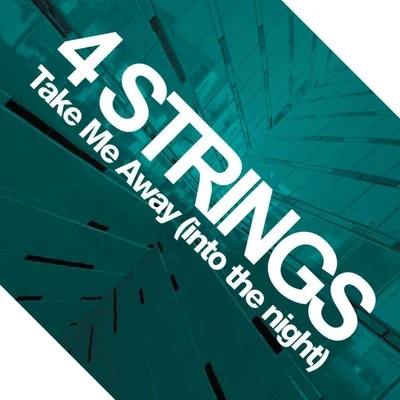 4 Strings Take Me Away (Into The Night)