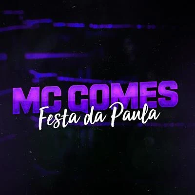 Festa da Paula 专辑 MC Gomes/Mc Neguinho do ITR/MC RF3