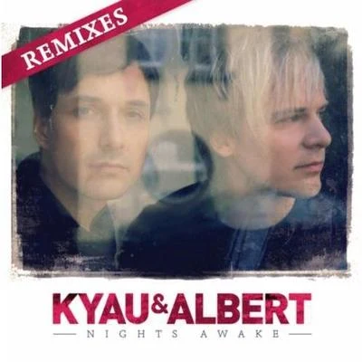 Nights Awake Remixes 专辑 Kyau & Albert