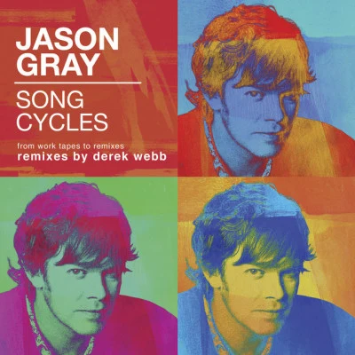 Song Cycles: From Work Tapes to Remixes 專輯 Jason Gray