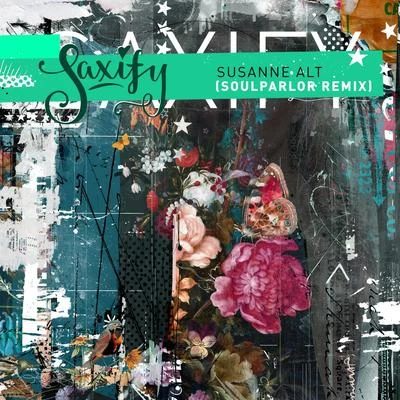 Saxify (SoulParlor Remix) 专辑 Jorge Araujo/Susanne Alt/Eric Faria