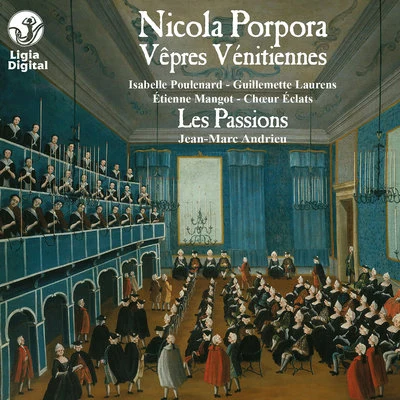 Porpora: Vêpres vénitiennes 專輯 Vincent Dumestre/Le Poème Harmonique/Guillemette Laurens