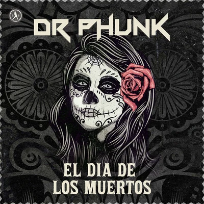 El Dia De Los Muertos 專輯 Dr Phunk