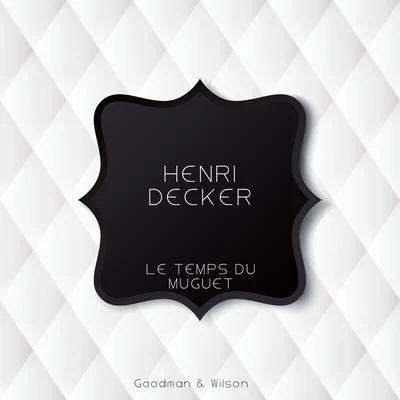 Le Temps Du Muguet 專輯 Henri Decker