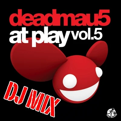 deadmau5 At Play, Vol. 5 (DJ Mix)