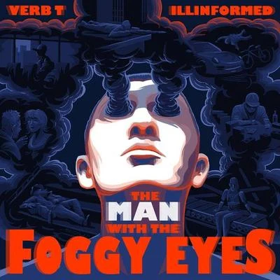 The Man with the Foggy Eyes 專輯 DJ Rogue/King Kashmere/Datkid/Illinformed/Moreone