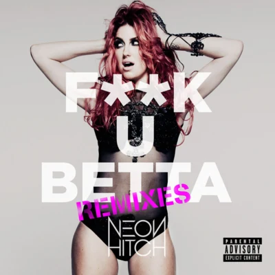 **** U Betta (Remixes) 專輯 Neon Hitch/Fabian Mazur