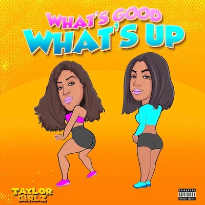 Whats Good Whats Up 專輯 Taylor Girlz/ATL Jacob