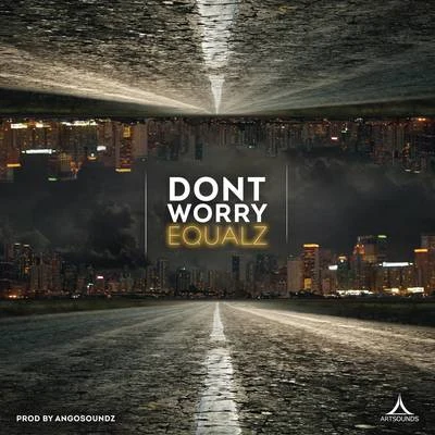 Dont Worry 專輯 Equalz/Cho/Architrackz