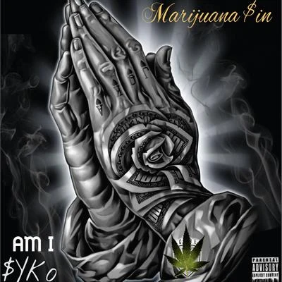 Marijuana Sin 專輯 Am I Syko