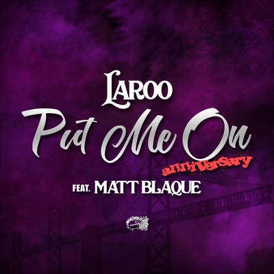 Put Me On (Anniversary) 专辑 Laroo/Tay Way/Nef The Pharaoh/Pyrex Pissy