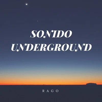 Rago Sonido Underground