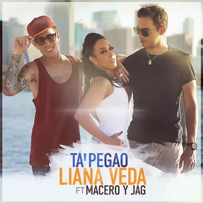 Ta Pegao (feat. Macero y Jag) 專輯 Macero/Liana Veda