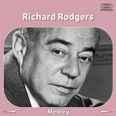 Richard Rodgers Conducts Rodgers & Hart Medley: My Heart Stood StillThou SwellYou Took Advantage of MeDo I Hear You Saying I Love You&# 專輯 Richard Rodgers