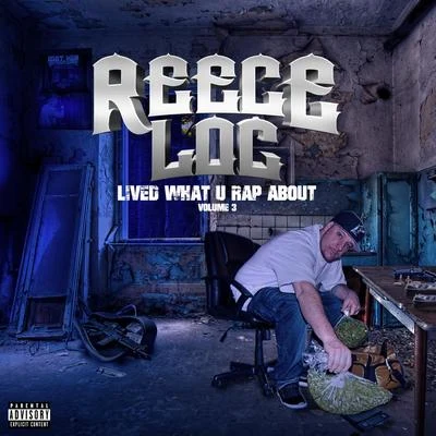 Lived What U Rap About, Vol. 3 專輯 Reece Loc