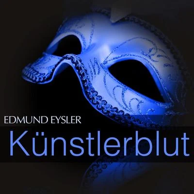 Eysler: Künstlerblut 專輯 Rachel Yakar/Kurt Equiluz/Ortrun Wenkel/Nikolaus Harnoncourt/Robert Holl