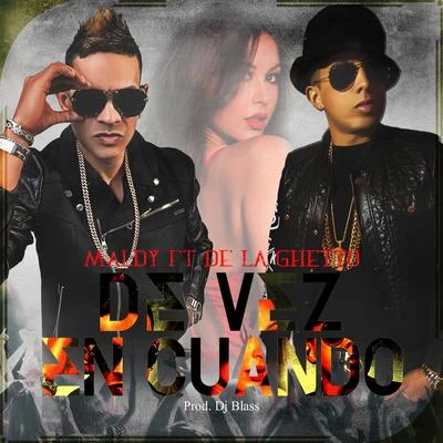 De Vez En Cuando (feat. De La Ghetto) 專輯 Maldy