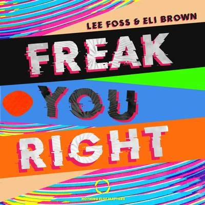 Freak You Right 專輯 Lee Foss