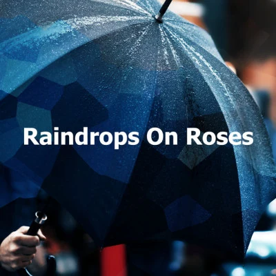 Raindrops On Roses 專輯 Rainforest Ambience/Loopable Rain Sounds