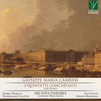 Giuseppe Maria Cambini: 3 Quintetti concertanti (For Wind) 專輯 Cornel Țăranu/Ars Nova Ensemble/Pro Musica Nova Ensemble/Zoltán Toth/Endre Ferenczi