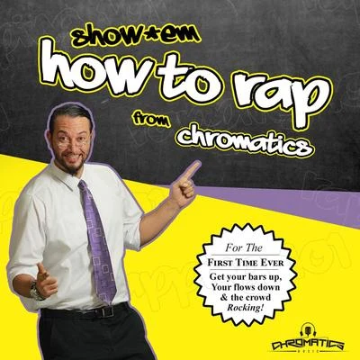 Showem How to Rap 專輯 Chromatics