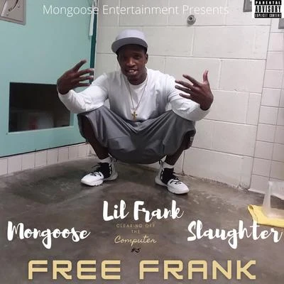 MongoosePsyko PunkzAdosa Free Frank (feat. Lil Frank & Slaughter)