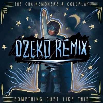 Something Just Like This (Dzeko Remix) 專輯 Dzeko