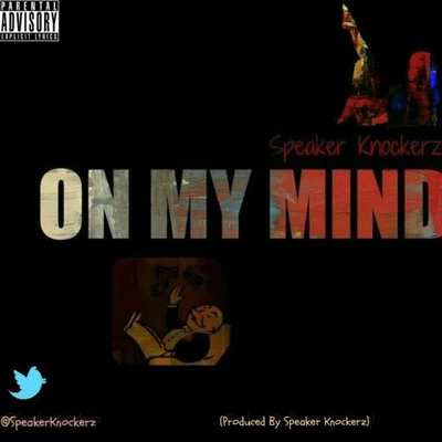 On My Mind 专辑 Speaker Knockerz/Dibyo