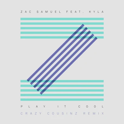 Zac SamuelDynamyte Play It Cool (Crazy Cousinz Remix)