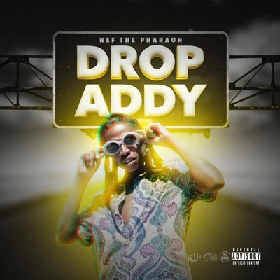 Drop Addy 專輯 The Kid Ryan/Ailky/Nef The Pharaoh/Rayven Justice/Dj Asap