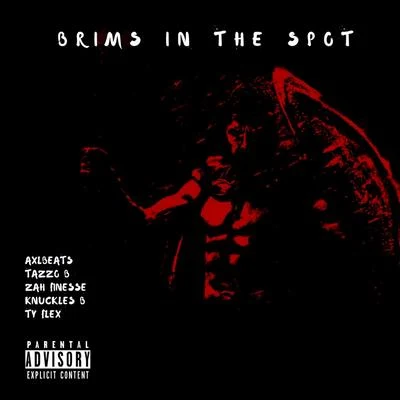 Brims In The Spot 專輯 Axl Beats