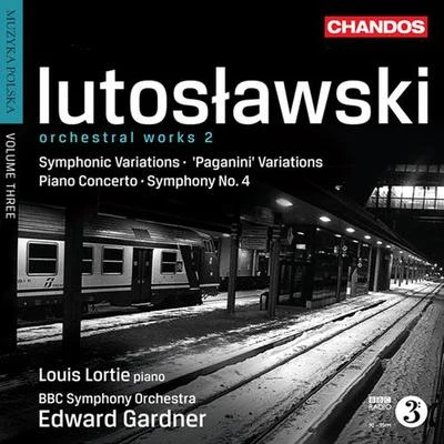 LUTOSLAWSKI, W.: Orchestral Works, Vol. 2 - Symphonic VariationsPiano ConcertoSymphony No. 4 (Muzyka polska, Vol. 3) (BBC Symphony, Gardner) 專輯 Edward Gardner