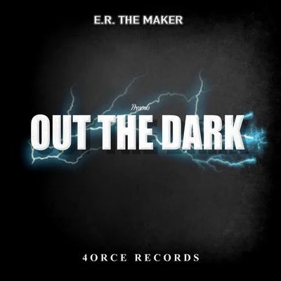 Out the Dark (Intro) 专辑 E.R. the Maker/Darrein Safron/Big$p