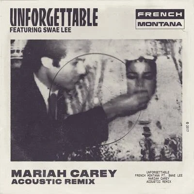 Mariah Carey/Swae Lee/French Montana Unforgettable (Mariah Carey Acoustic Remix)