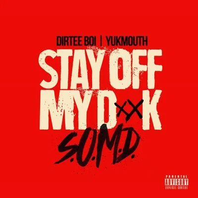 Stay off My **** (S.O.M.D.) 專輯 Draztic Music/Yukmouth