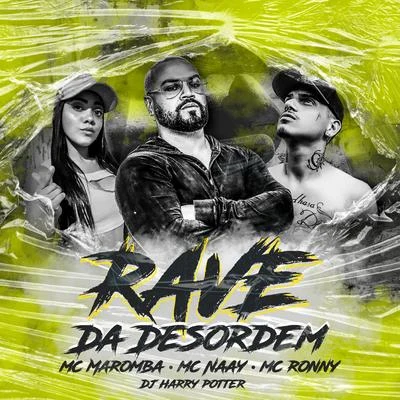 Rave da Desordem (feat. Mc Naay, Mc Ronny & Dj Harry Potter) (Remix) 專輯 MC Maromba/Mc Ronny