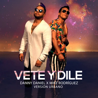 Vete y Dile (Urbano) 專輯 Danny Daniel