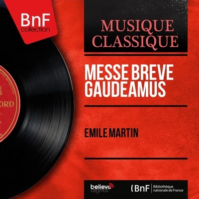 Messe brève Gaudeamus (Mono Version) 專輯 Emile Martin