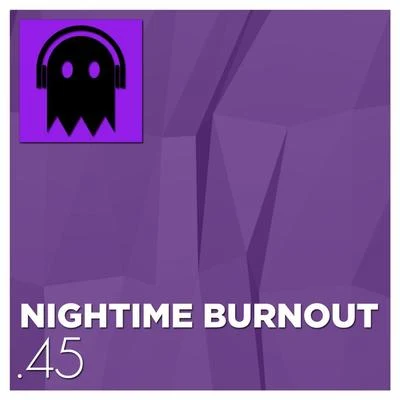 .45 專輯 Nightime Burnout