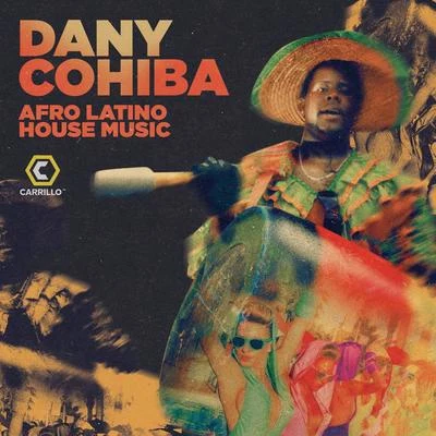 Dany CohibaAgent Orange Afro Latino House Music