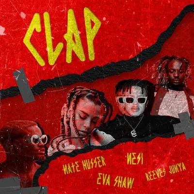 CLAP (with Reeves Junya) 專輯 Nate Husser/Quintino & Blasterjaxx/Junia-T