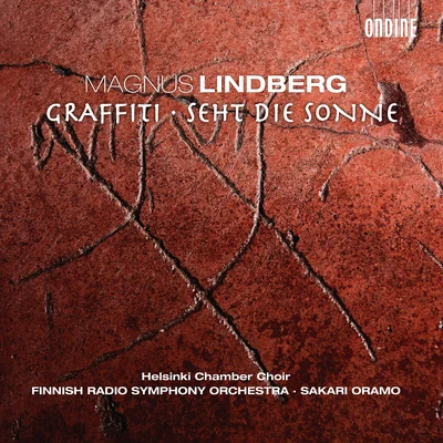 LINDBERG, M.: GraffitiSeht die Sonne (Helsinki Chamber Choir, Finnish Radio Symphony, Oramo) 專輯 Hanna Pakkala/Irina Zahharenkova/Reijo Tunkkari/Ostrobothnian Chamber Orchestra/Takuya Takashima