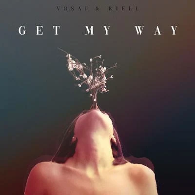 Get My Way 專輯 Riell/Nexeri